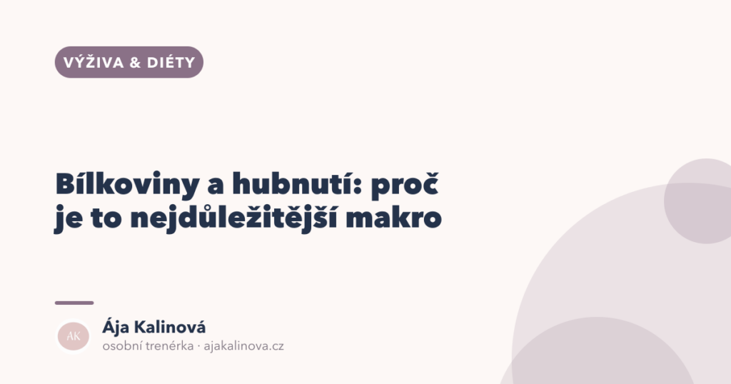 Bílkoviny a hubnutí: proč je nejdůležitější makro