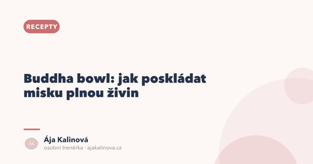 Buddha bowl: jak poskládat misku plnou živin