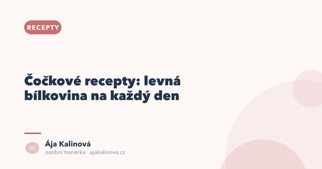 Čočkové recepty: levná bílkovina na každý den