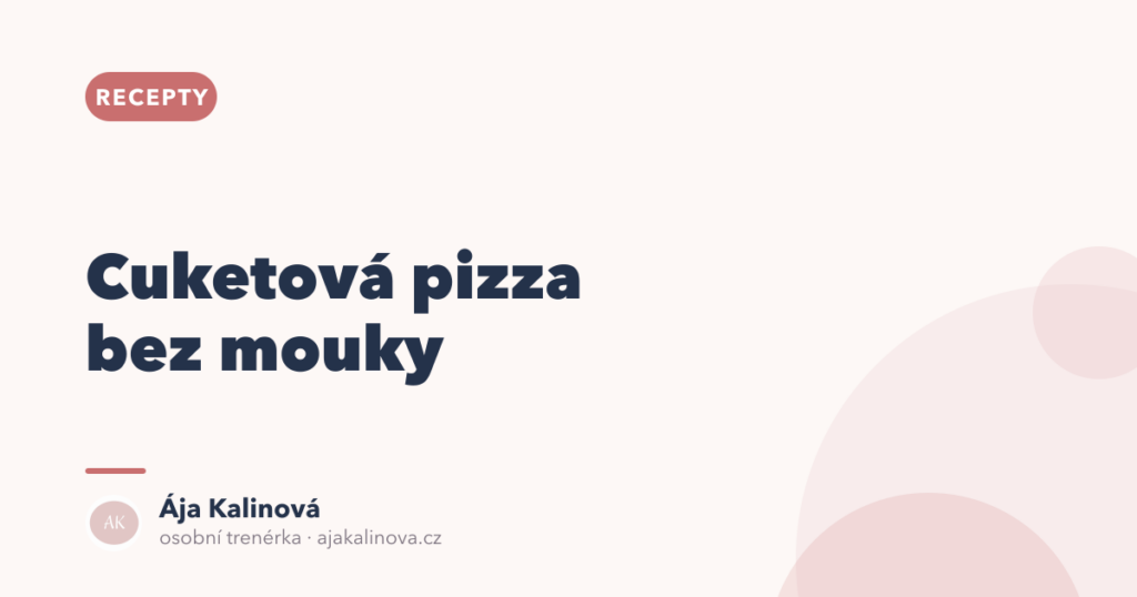 Cuketová pizza bez mouky: recept za 30 minut