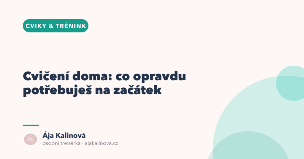 Cvičení doma: co opravdu potřebuješ na začátek