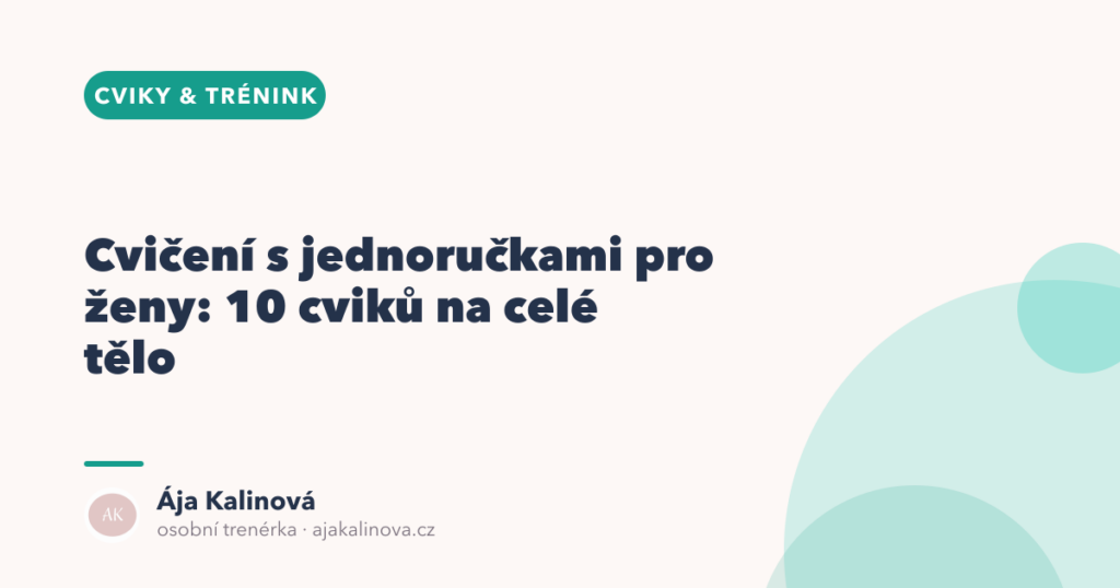 Cvičení s jednoručkami pro ženy: 10 cviků doma