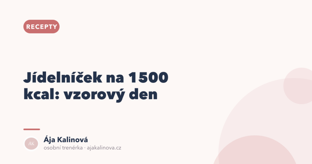 Jídelníček na 1500 kcal: vzorový den