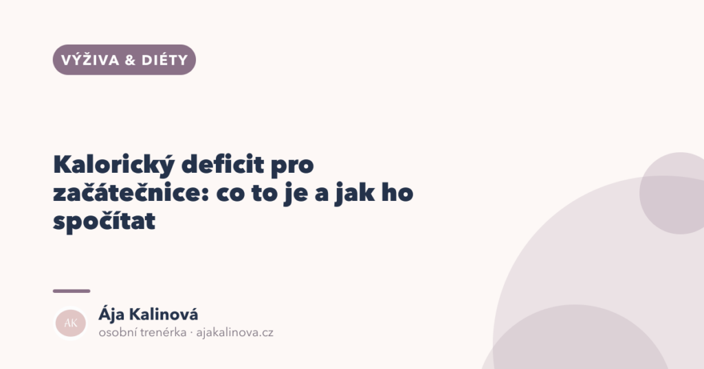 Kalorický deficit pro začátečnice: jak ho spočítat