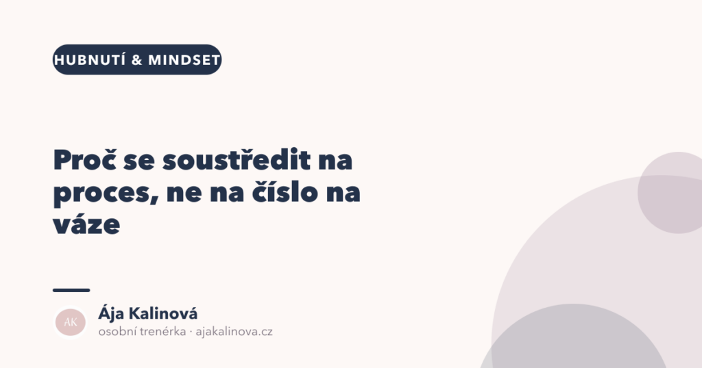Proč se soustředit na proces, ne na číslo na váze