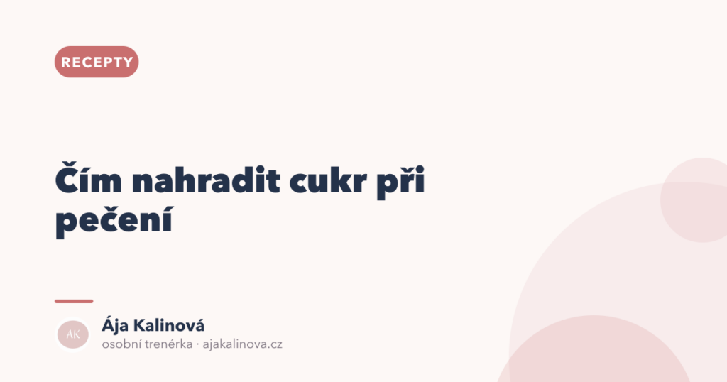 Čím nahradit cukr při pečení: stévie, erythritol…