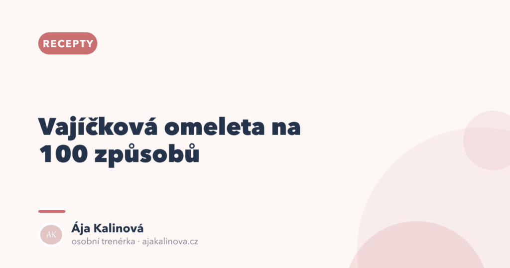 Omeleta recept: vaječná omeleta na 100 způsobů