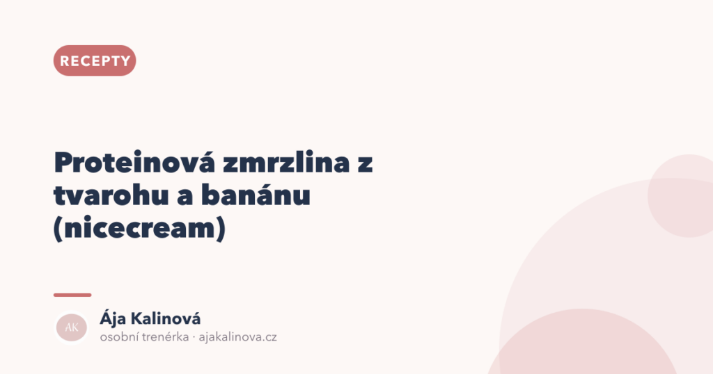 Proteinová zmrzlina z tvarohu a banánu