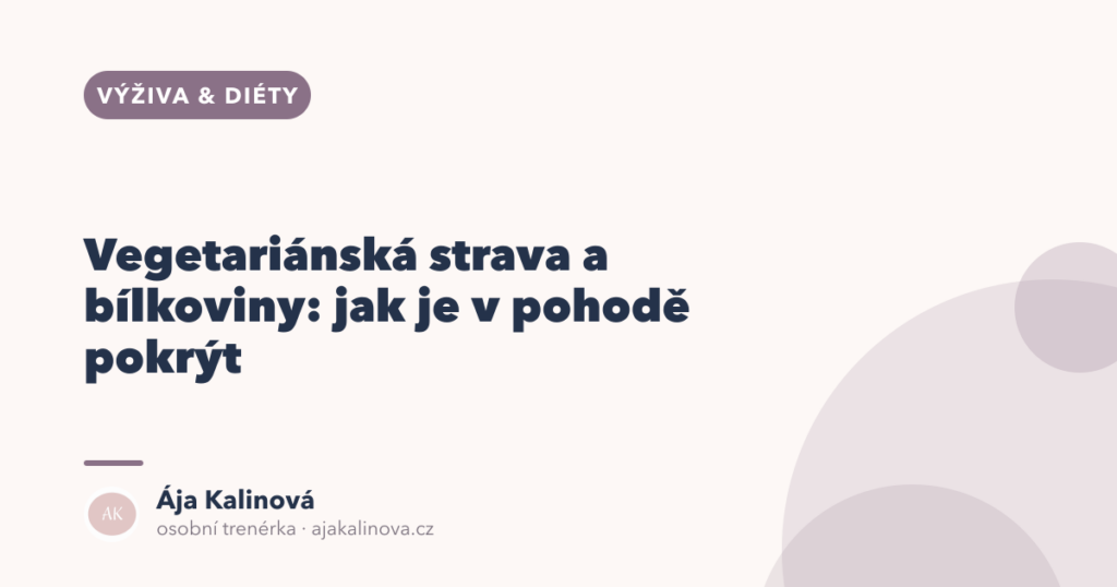 Vegetariánská strava a bílkoviny: jak je pokrýt