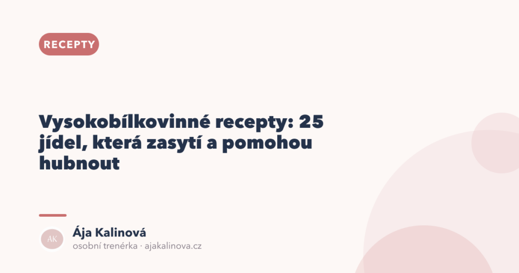 Vysokobílkovinné recepty: 25 jídel na hubnutí