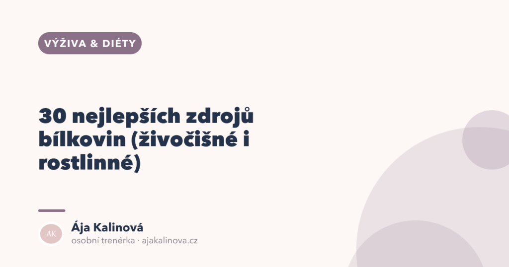 30 nejlepších zdrojů bílkovin: živočišné i rostlinné